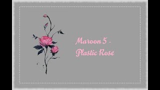[Vietsub + Lyrics] Maroon 5 - Plastic Rose