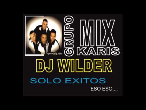 GRUPO KARIS MIX DJ WILDER ESO ESO