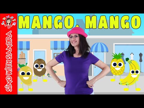 💖 Mango, Mango 💖 Children's Songs | Children's Stories | Sing With Sandra