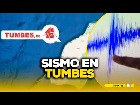 SISMO EN TUMBES HOY: FUERTE movimiento telúrico remeció el norte del Perú #NOTICIASRPP