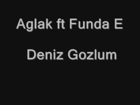 Aglak ft Funda e - deniz gozlum