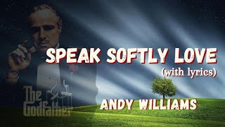 Speak Softly Love - Andy Williams - Lyrics