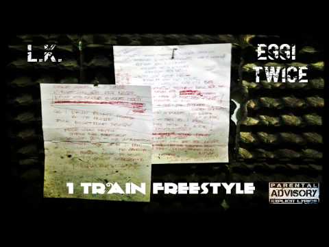 L.K. & Eggi Twice - 1 Train Freestyle