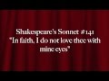 Shakespeare's Sonnet #141 "In faith, I do not ...