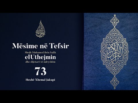 Mësime në Tefsir #73 etTegabun: 14 - 18 | Hoxhë Xhemal Jakupi