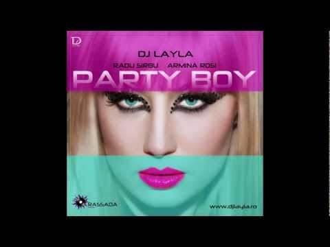 DJ LAYLA - PARTY BOY (feat RADU SIRBU & ARMINA ROSI) EXTENDED VRS.
