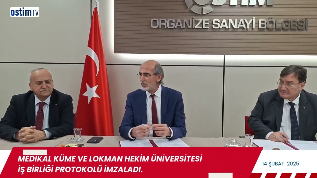 OSTİM Medikal Sanayi Kümelenmesi ve Lokman Hekim Üniversitesi İşbirliği Protokolü