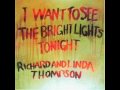 Richard and Linda Thompson - I Want To See The Bright Lights Tonight