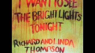 Richard and Linda Thompson - I Want To See The Bright Lights Tonight