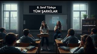 8. SINIF TÜRKÇE Tüm Şarkılar