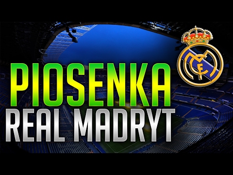 PIOSENKA ,,REAL MADRYT - HALA MADRID"