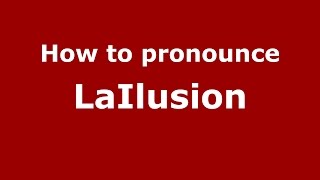 How to pronounce Lailusion