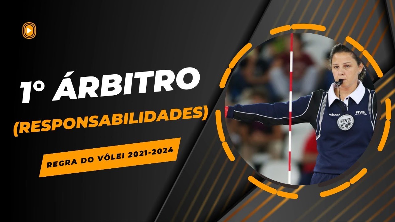 Regra do Vôlei 2021 - 2024 - 1º árbitro responsabilidades [1st referee responsibilities]