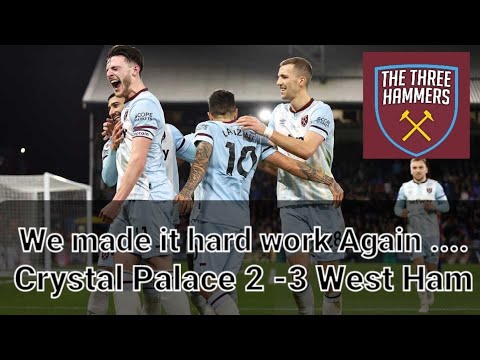 Crystal Palace 2 - 3 West Ham #WHUFC