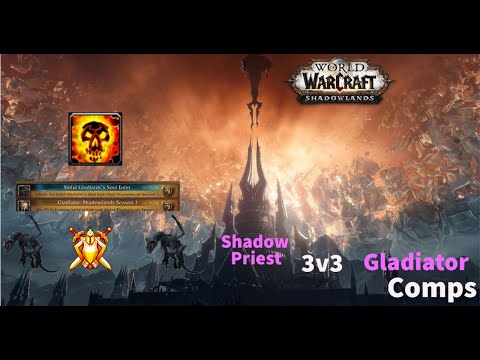 Easiest 3v3 Shadow Priest Comps to Get Gladiator - 9.0.2 - Shadowlands PvP Season 1