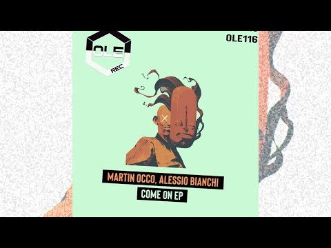 Martin Occo, Alessio Bianchi - Come On (Original Mix) (Ole Rec) (Tech House)