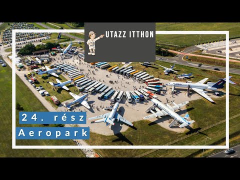 Utazz Itthon - 24. rész - Aeropark