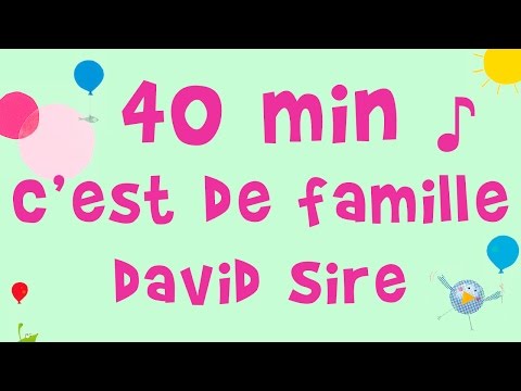 David Sire - 40 min de musique pour enfants - C'est de famille