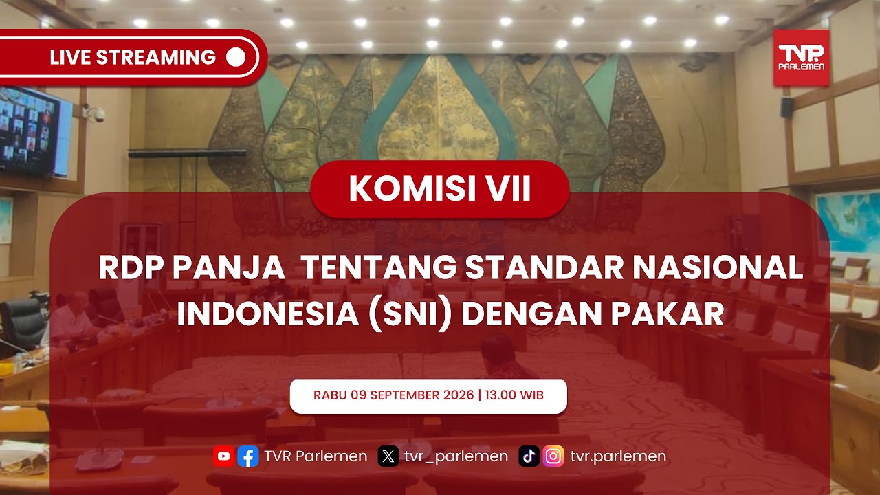 KOMISI VII DPR RI - RDP PANJA TENTANG STANDAR NASIONAL INDONESIA (SNI) DENGAN PAKAR