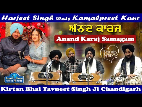 Anand karaj Harjeet Singh With Kamalpreet Kaur Kirtan Bhai Tavneet Singh Chandigarh Wale