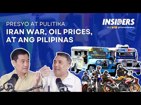 Presyo at Pulitika: Iran War, Oil Prices, at ang Pilipinas | #INSIDERS Ep. 23