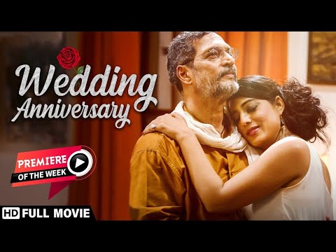 Wedding Anniversary Hindi Movie | Nana Patekar | Mahie Gill | Priyanshu Chatterjee