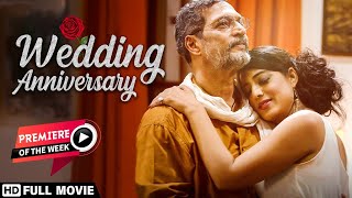Wedding Anniversary Hindi Movie | Nana Patekar | Mahie Gill | Priyanshu Chatterjee
