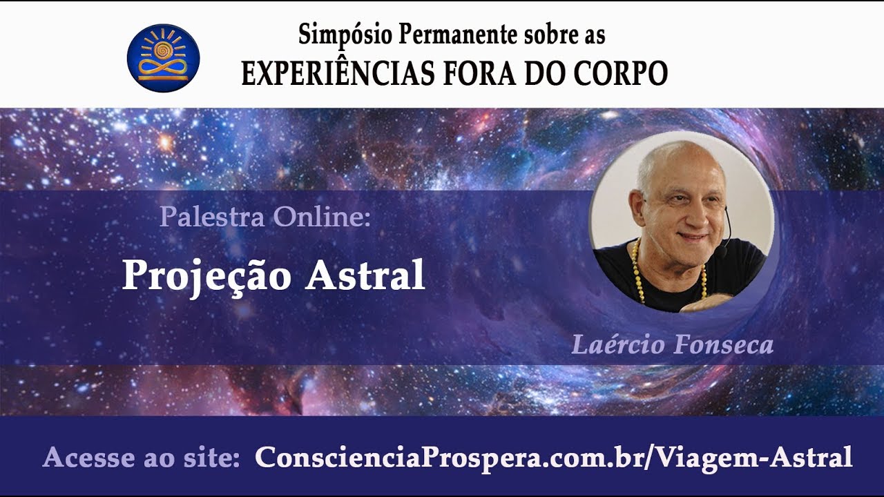 Laércio Fonseca: Projeção Astral (Experiências Fora do Corpo)
