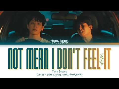 Tom Isara - ไม่ใช่ไม่รู้สึก (Not Mean I Don't Feel It) Lyrics THAI/ROM/ENG