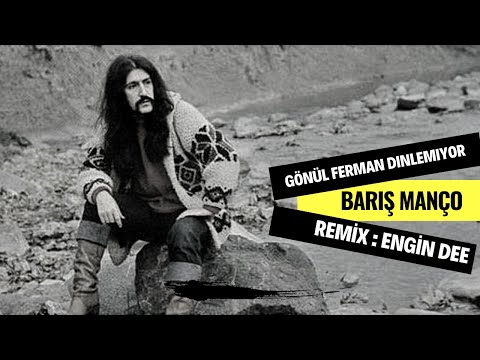 Barış Manço ft. Dj Engin Dee - Gönül Ferman Dinlemiyor / Remix
