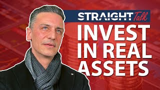 Why is it more important than ever to invest in real assets? l Straight Talk EP.75