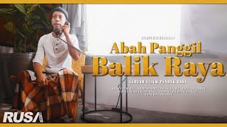 Download lagu ABAH PANGGIL BALIK RAYA | Filem Pendek Raya RUSA 2021 mp3