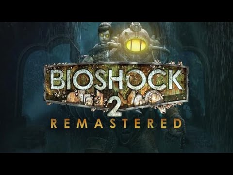 BioShock 2 (Remastered): Full Walkthrough + All Collectables (Hard Difficulty)
