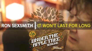 Ron Sexsmith - 'It Won't Last For Long' | UNDER THE APPLE TREE