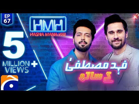 Hasna Mana Hai with Tabish Hashmi | Fahad Mustafa | Episode 67 | Geo News