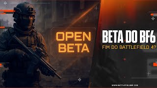 BETA ABERTO do Battlefield 6 e FIM do Battlefield 4