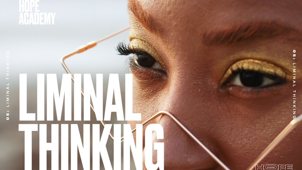 05. Liminal Thinking