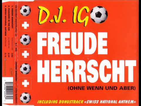 DJ IGO - Freude herrscht (ohne wenn und aber) (swiss-radio-mix)