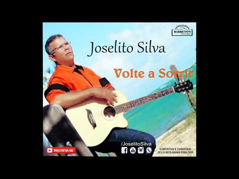 JOSELITO SILVA  - VOLTE A SORRIR