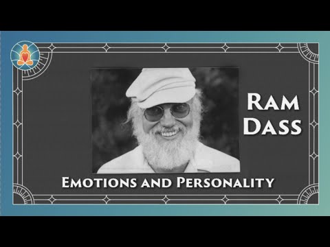 Ram Dass - Emotions and Personality