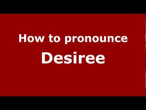 How to pronounce Desiree