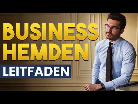 Business Hemden für Männer: Der komplette Guide
