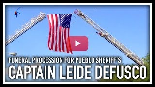 preview picture of video 'Funeral procession for Pueblo Sheriff's Capt. Leide DeFusco'