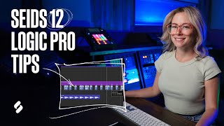 12 NEED to Know Logic Pro Tips to Improve Your Workflow w/ SEIDS