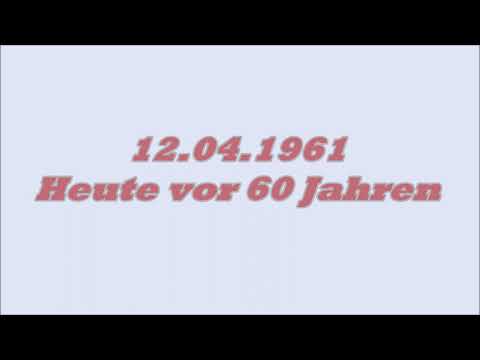 12.04.1961 Erster Mensch im All.