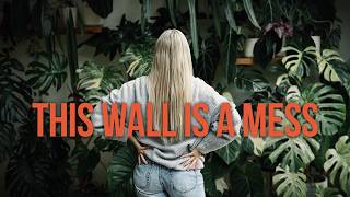 My Plant Wall Has a Big Problem.