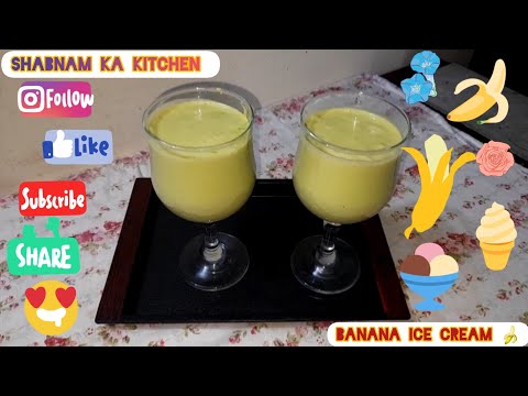 3 Ingredients Banana Ice cream|Easy homemade Ice cream Recipe| Shabnam Ka Kitchen|Banana Ice Cream