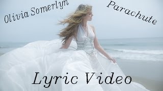 Parachute - Olivia Somerlyn (Lyric Video)