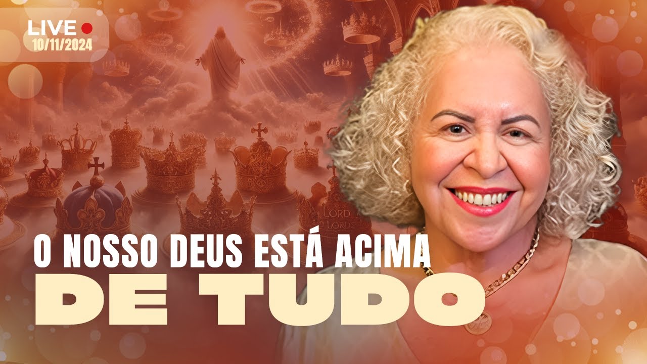 O NOSSO DEUS ESTÁ ACIMA DE TUDO | PASTORA TÂNIA TEREZA