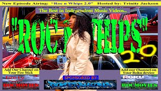 Roc n Whips 2.0 Hosted by: Trinity Jackson, is a high-energy music video show.
